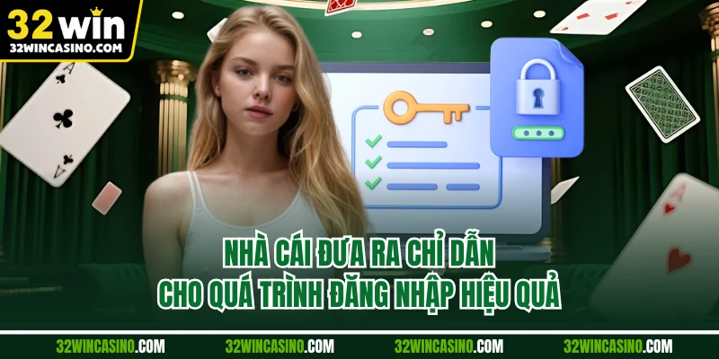 Nhà cái đưa ra chỉ dẫn cho quá trình đăng nhập hiệu quả